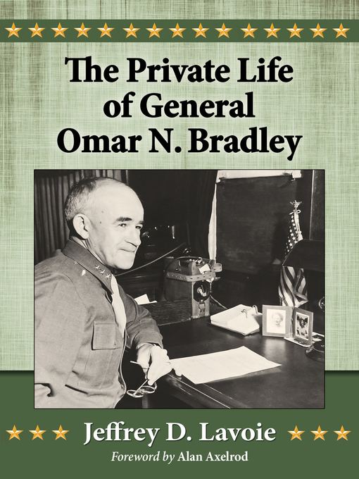 Title details for The Private Life of General Omar N. Bradley by Jeffrey D. Lavoie - Available